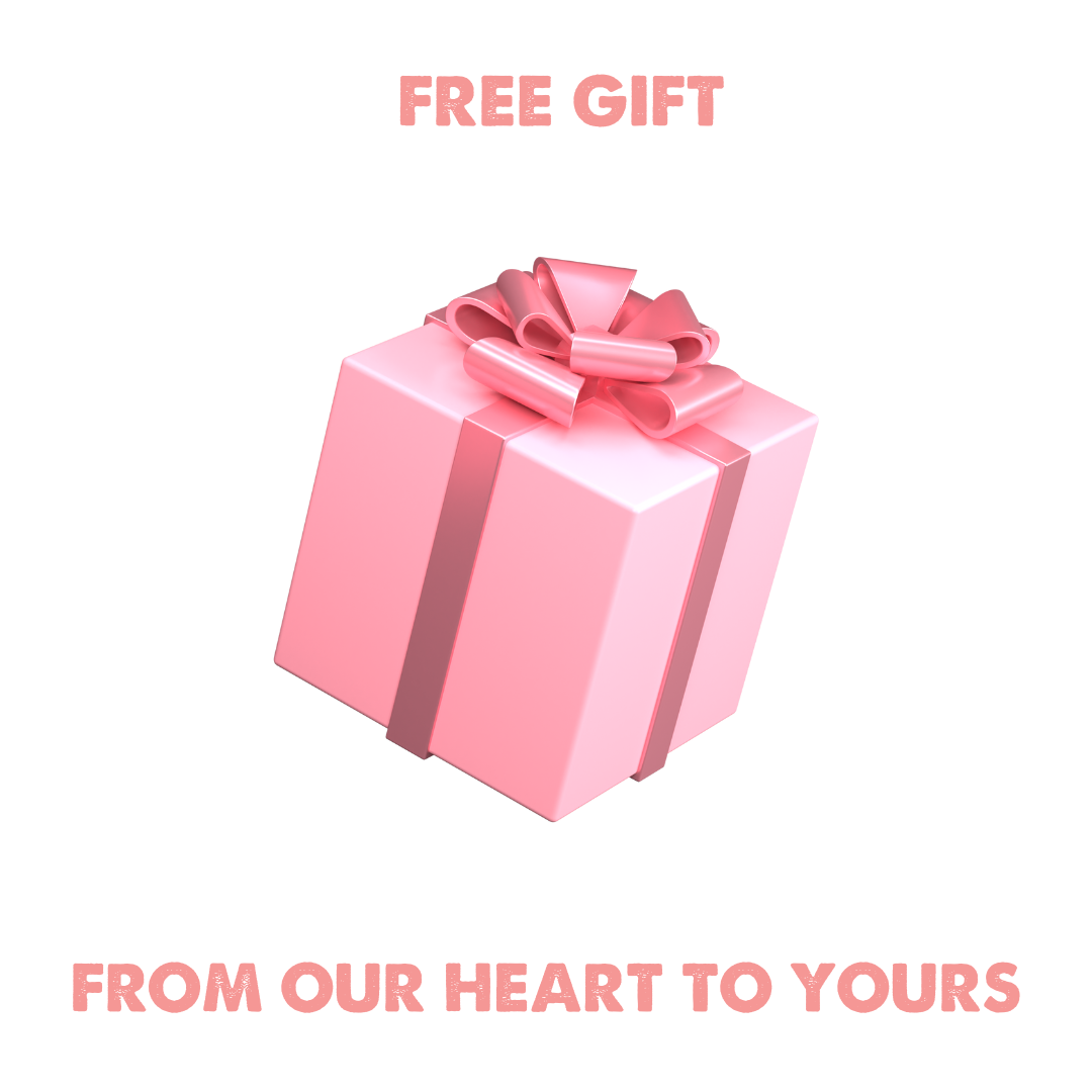 Free Gift from our Heart to Yours